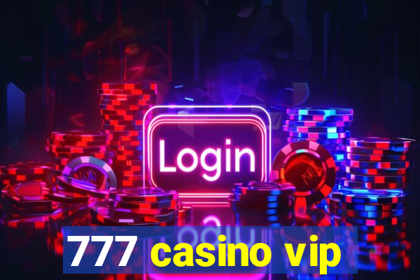 777 casino vip